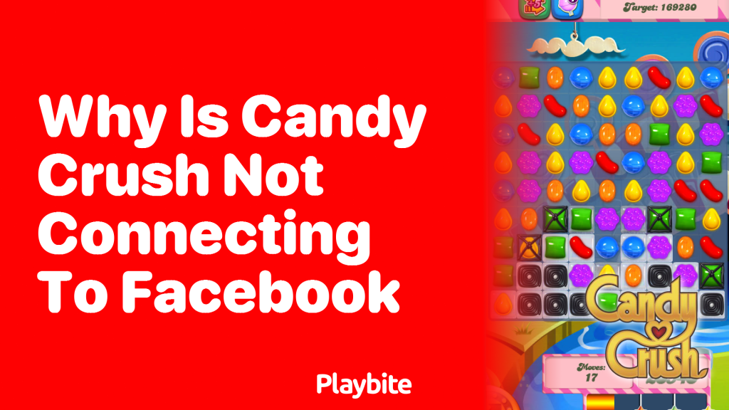 Candy Crush Saga Facebook Not Connecting, What is the Solution?