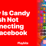 Candy Crush Saga Facebook Not Connecting, What is the Solution?